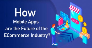 How Mobile Apps are the Future of the eCommerce Industry?